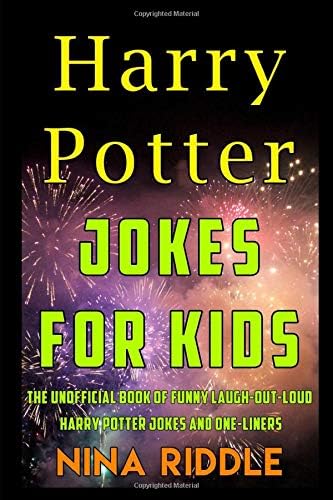 Harry Potter Jokes for Kids: The Unofficial Book of Funny Laugh-out-Loud Harry Potter Jokes and One-Liners