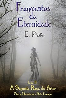 Livro A Segunda Raça de Arter: Sob o Domínio das Sete Crenças (Fragmentos da Eternidade Livro 2)