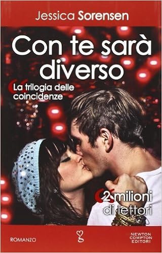 Jessica Sorensen - La trilogia delle coincidenze vol.01. Con te sarà diverso (2014)