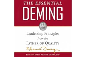The Essential Deming: Leadership Principles from the Father of Quality