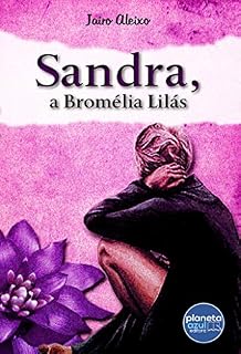 Livro Sandra, a Bromélia Lilás