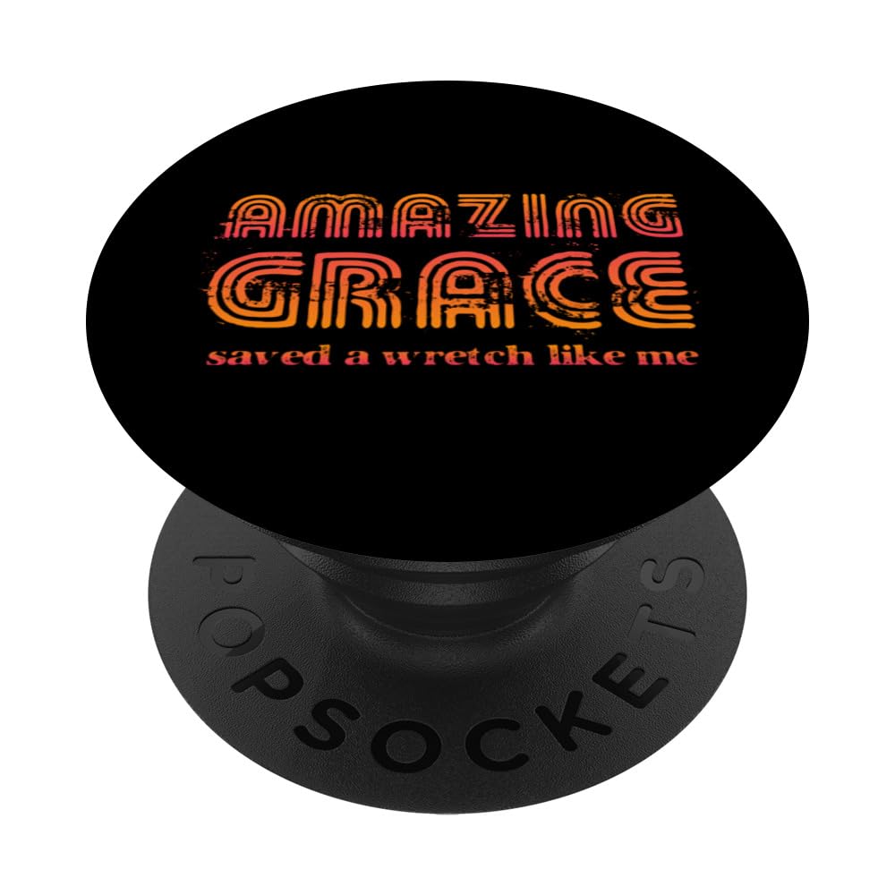Amazing Grace - Saved a wretch like me PopSockets Swappable PopGrip