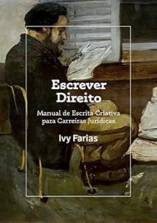 Livro Escrever Direito: Manual de Escrita Criativa Para Carreiras Jurídicas