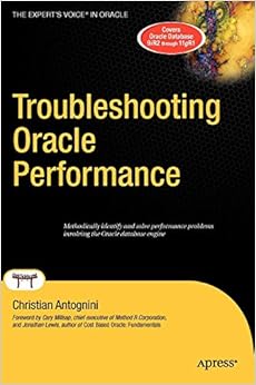 Troubleshooting Oracle Performance (Expert's Voice in Oracle) Troubleshooting Oracle Performance (Expert's Voice in Oracle)