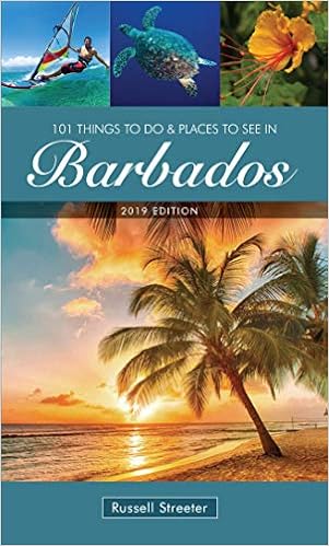 101 Things To Do and Places To See in Barbados, by Russell Streeter