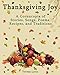 Thanksgiving Joy: A Cornucopia of Stories, Songs, Poems, Recipes, & Traditions by 