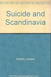 Suicide and Scandinavia by Herbert Hendin (1964-12-03)