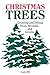 Christmas Trees: Growing and Selling Trees, Wreaths, and Greens by Lewis Hill