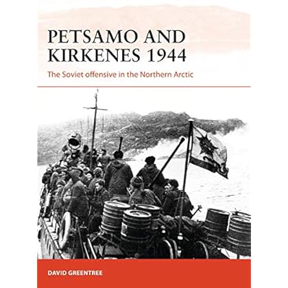 Petsamo and Kirkenes 1944: The Soviet offensive in the Northern Arctic (Campaign) Petsamo and Kirkenes 1944: The Soviet offensive in the Northern Arctic (Campaign)