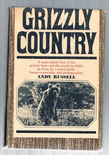 GRIZZLY COUNTRY by Andy Russell