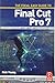 The Focal Easy Guide to Final Cut Pro 7