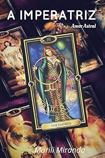Livro A IMPERATRIZ: Amor Astral