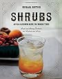 Shrubs: An Old Fashioned Drink for Modern Times