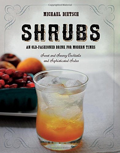 Download Shrubs: An Old Fashioned Drink for Modern Times