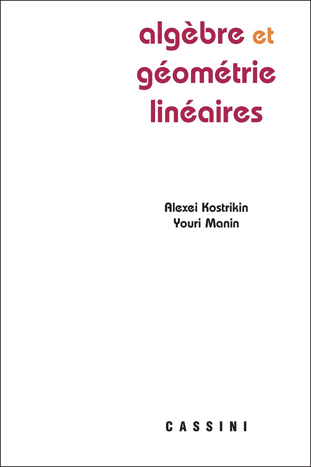Amazon Fr Algebre Et Geometries Lineaires 2021 Kostrikin Alexei Manin Youri Livres