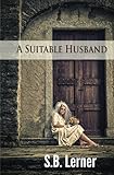 A Suitable Husband by S.B. Lerner