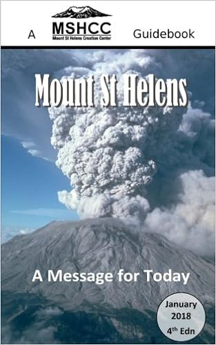 Mount St Helens: A Message for Today (Mount St Helens Creation Center Guidebook) Mount St Helens: A Message for Today (Mount St Helens Creation Center Guidebook)