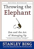 Throwing the Elephant: Zen and the Art of Managing Up cover