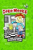 Zeke Meeks Vs the Stinkin Science Fair