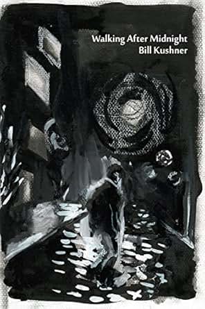 Walking After Midnight - Kindle edition by Bill Kushner ...