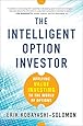 The Intelligent Option Investor: Applying Value Investing to the World of Options