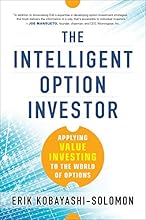 The Intelligent Option Investor: Applying Value Investing to the World of Options