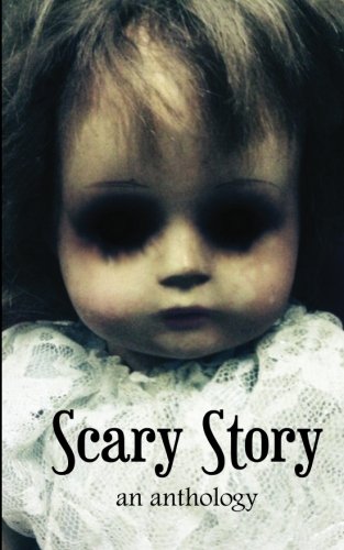 Scary Story: an anthology