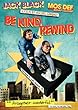 Be Kind Rewind