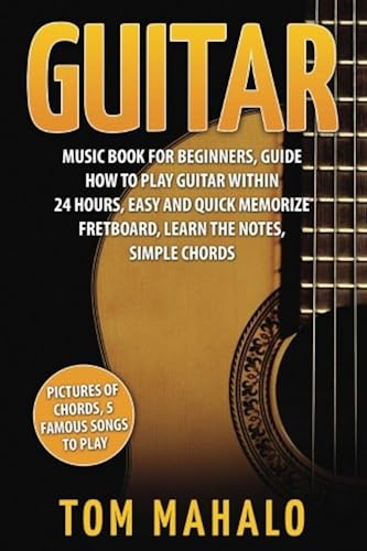 Download Guitar:Guitar Music Book For Beginners, Guide How To Play Guitar Within 24 Hours PDF