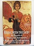 Riding with the Lion: In Search of Mystical Christianity