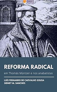Livro Reforma Radical: em Thomás Müntzer e nos anabatistas