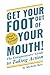 Get Your Foot Out Of Your Mouth!: The Entrepreneur's Guide to Taking Action - Book by Michelle Barr