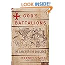God's Battalions: The Case for the Crusades