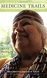 Medicine Trails: A Life in Many Worlds by Mavis McCovey, John F. Salter