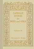 Catholic Stories for Boys and Girls, Vol. 4
