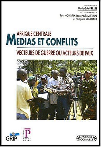 Afrique centrale, médias et conflits