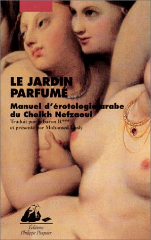 Le Jardin parfumÃ© : Manuel d'Ã©rotologie arabe du cheik Nefzaoui by (Paperback)