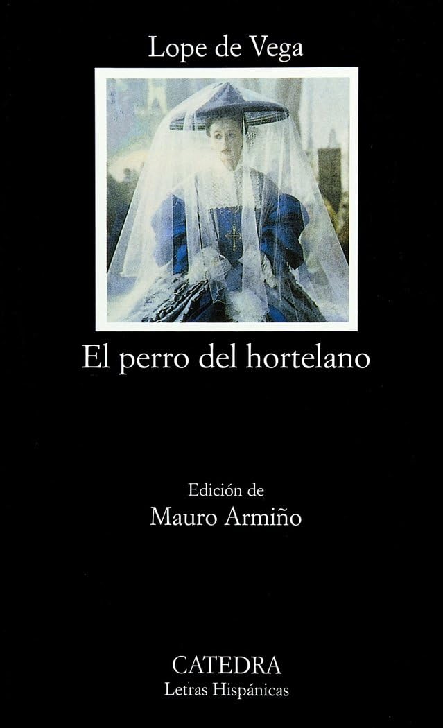 El perro del hortelano: 417 (Letras Hispánicas)
