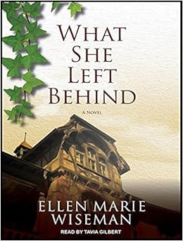 What She Left Behind By Ellen Marie Wiseman June 27 2014 Amazon Com Books
