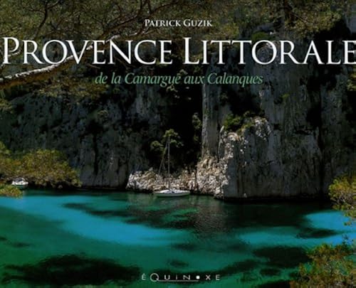 Download Provence Littorale : De la Camargue aux Calanques PDF