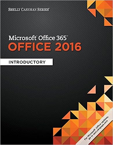 Shelly Cashman Series Microsoft Office 365 & Office 2016: Introductory, Loose-leaf Version Shelly Cashman Series Microsoft Office 365 & Office 2016: Introductory, Loose-leaf Version
