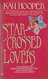 Front cover for the book Star-Crossed Lovers by Kay Hooper