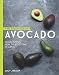 The Goodness of Avocado: 40 Delicious Health-boosting Recipes by 
