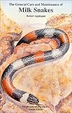General Care & Maintenance of Milk Snakes (General Care and Maintenance of Series) by 