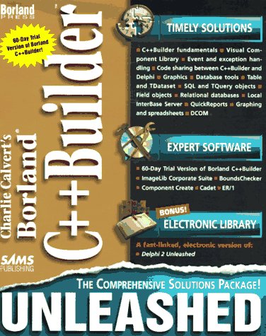 Charlie Calvert's Borland C++Builder Unleashed by Charles Calvert