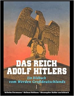 Das Reich Adolf Hitlers Amazon De Utermann Wilhelm Holthaus Hellmut Schirach Baldur Von Bucher