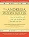 The Anorexia Workbook: How to Accept Yourself, Heal Your Suffering, and Reclaim Your Life (A New Harbinger Self-Help Workbook)