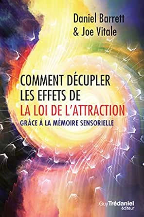 Amazon Com Comment Decupler Les Effets De La Loi De L Attraction Grace A La Memoire Sensorielle French Edition Ebook Barrett Daniel Vitale Joe Lefranc Christine Kindle Store