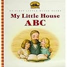 My Little House ABC: Adapted from the Little House Books by Laura Ingalls Wilder (My First Little House Books)