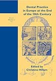 Dental Practice in Europe at the End of the 18th Century, , 9042012684